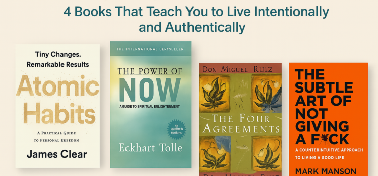 Redesigning Your Inner World: 4 Books That Teach You to Live Intentionally and Authentically Redesigning Your Inner World: 4 Books That Teach You to Live Intentionally and Authentically