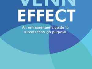 The Venn Effect: An Entrepreneur’s Guide to Success Through Purpose, Second Edition